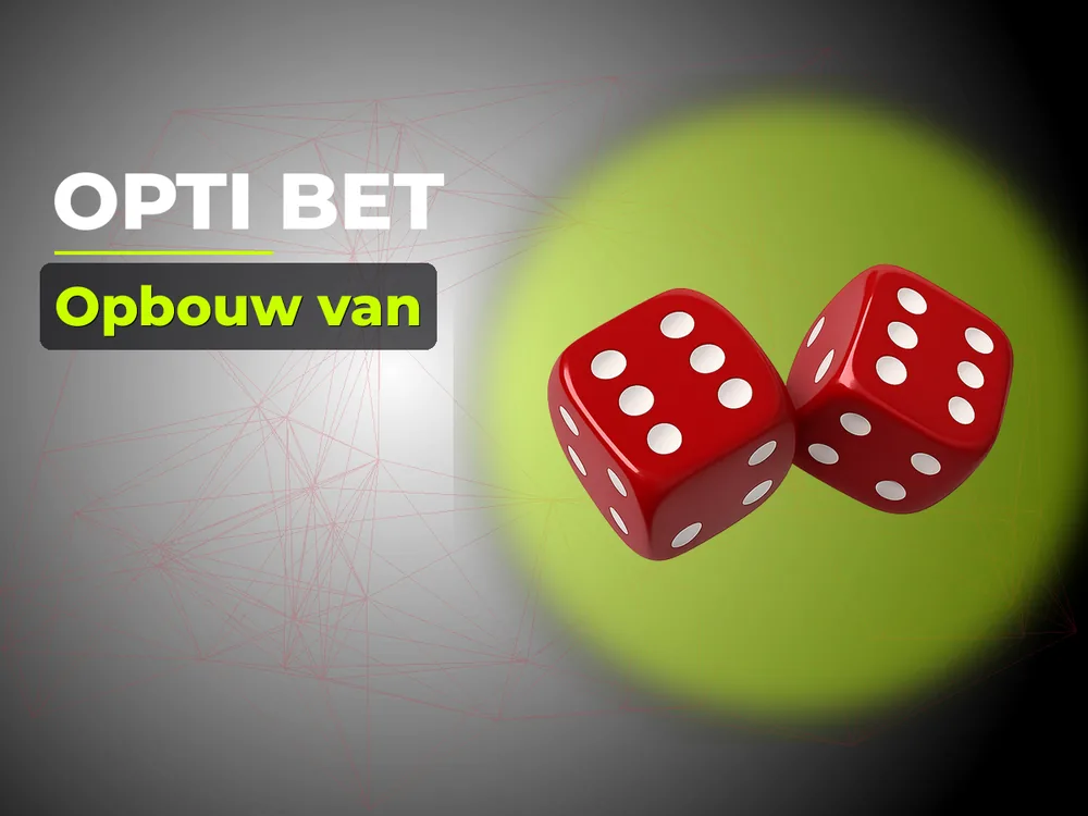 Opti Bet - Opbouw van